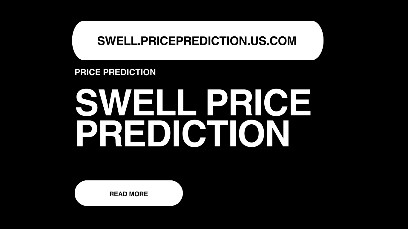 Swell Price Prediction | Swell Forecast 2025, 2030, 2040